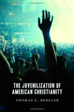 Cover art for The Juvenilization of American Christianity