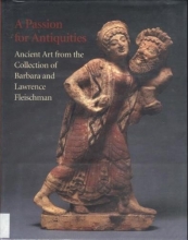 Cover art for A Passion for Antiquities: Ancient Art from the Collection of Barbara and Lawrence Fleischman