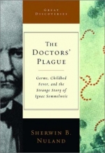 Cover art for The Doctors' Plague: Germs, Childbed Fever, and the Strange Story of Ignac Semmelweis (Great Discoveries)