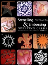 Cover art for Stenciling & Embossing Greeting Cards: 18 Quick, Creative, Unique & Easy-To-Do Projects