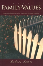Cover art for Real Family Values: Leading Your Family into the 21st Century with Clarity and Conviction