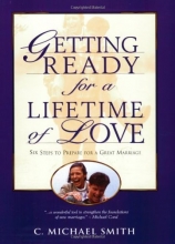 Cover art for Getting Ready for a Lifetime of Love: 6 Steps to Prepare for a Great Marriage