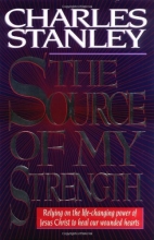 Cover art for The Source Of My Strength Relying On The Life-changing Power Of Jesus Christ To Heal Our Wounded Hearts