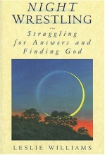 Cover art for Night Wrestling: Struggling for Answers and Finding God