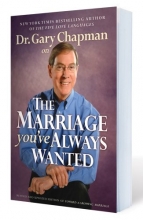 Cover art for Dr. Gary Chapman on The Marriage You've Always Wanted