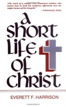 Cover art for A Short Life of Christ (Highlights in the Life of Christ)
