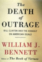 Cover art for Death of Outrage: Bill Clinton and the Assault on American Ideals
