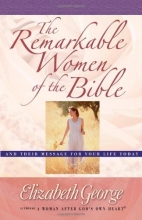 Cover art for The Remarkable Women of the Bible: And Their Message for Your Life Today