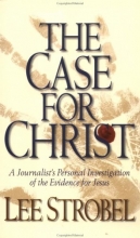 Cover art for The Case For Christ: A Journalist's Personal Investigation Of The Evidence For Jesus