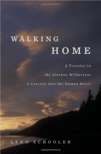 Cover art for Walking Home: A Traveler in the Alaskan Wilderness, a Journey into the Human Heart
