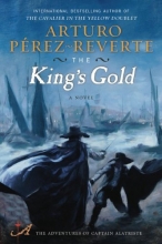 Cover art for The King's Gold (Series Starter, Captain Alatriste #4)
