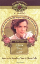 Cover art for Elsie's True Love, Book 5