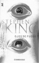 Cover art for Ojos de Fuego (Los Jet de Plaza y Janes, Biblioteca de Stephen King, Vol. 102, No. 4) (Spanish Edition)