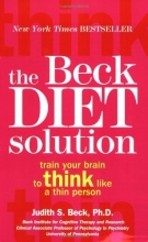 Cover art for The Beck Diet Solution: Train Your Brain to Think Like a Thin Person