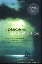 Cover art for A Place for Skeptics: A Spiritual Journey for Those Who May Have Given Up on Church But Not on God