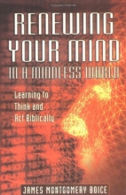 Cover art for Renewing Your Mind in a Mindless World: Learning to Think and Act Biblically