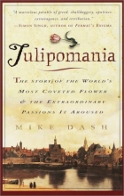 Cover art for Tulipomania : The Story of the World's Most Coveted Flower & the Extraordinary Passions It Aroused