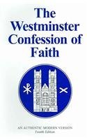 Cover art for The Westminster Confession of Faith: An Authentic Modern Version, Fourth Edition
