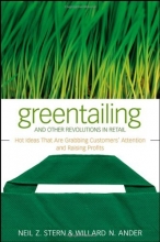 Cover art for Greentailing and Other Revolutions in Retail: Hot Ideas That Are Grabbing Customers' Attention and Raising Profits