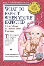 Cover art for What to Expect When You're Expected: A Fetus's Guide to the First Three Trimesters
