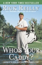 Cover art for Who's Your Caddy?: Looping for the Great, Near Great, and Reprobates of Golf