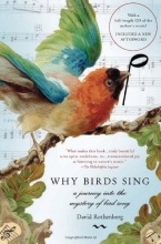 Cover art for Why Birds Sing: A Journey Into the Mystery of Birdsong