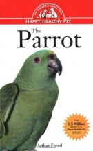 Cover art for The Parrot: An Owner's Guide to a Happy Healthy Pet