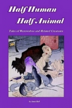 Cover art for Half Human, Half Animal: Tales of Werewolves and Related Creatures