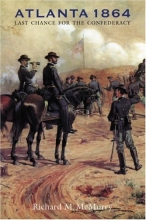 Cover art for Atlanta 1864: Last Chance for the Confederacy (Great Campaigns of the Civil War)