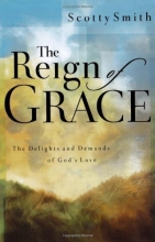 Cover art for The Reign of Grace: The Delights and Demands of God's Love