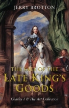Cover art for Sale of the Late King's Goods: Charles I & His Art Collection
