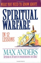 Cover art for What You Need to Know About Spiritual Warfare in 12 Lessons: The What You Need to Know Study Guide Series