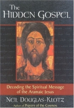 Cover art for The Hidden Gospel: Decoding the Spiritual Message of the Aramaic Jesus
