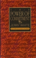 Cover art for The power of commitment (The Christian character library)