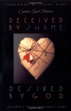 Cover art for Deceived by Shame, Desired by God: Includes a Twelve-Week Bible Study (Women of Wisdom Series)