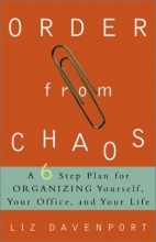 Cover art for Order from Chaos: A Six-Step Plan for Organizing Yourself, Your Office, and Your Life