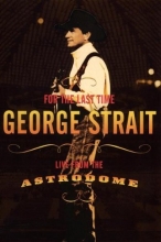 Cover art for George Strait - For the Last Time: Live from the Astrodome