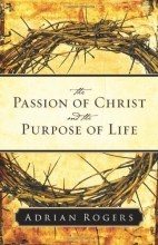 Cover art for The Passion of Christ and the Purpose of Life