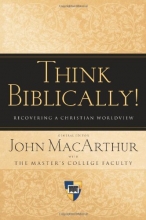 Cover art for Think Biblically! (Paperback Edition): Recovering a Christian Worldview