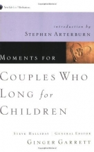 Cover art for Moments for Couples Who Long for Children (New Life Live! Meditations)