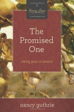 Cover art for The Promised One (A 10-week Bible Study): Seeing Jesus in Genesis (Seeing Jesus in the Old Testament)
