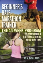 Cover art for Beginner's Half-Marathon Trainer: The 14-Week Program to Completing a Half-Marathon in Your Best Time