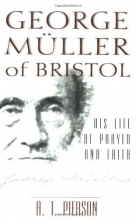 Cover art for George Muller of Bristol: His Life of Prayer and Faith