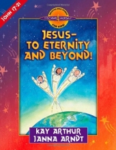 Cover art for Jesus--to Eternity and Beyond!: John 17-21 (Discover 4 Yourself Inductive Bible Studies for Kids)