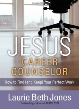 Cover art for JESUS, Career Counselor: How to Find (and Keep) Your Perfect Work