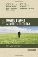 Cover art for Four Views on Moving beyond the Bible to Theology (Counterpoints: Bible and Theology)