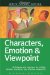 Cover art for Characters, Emotion & Viewpoint: Techniques and Exercises for Crafting Dynamic Characters and Effective Viewpoints (Write Great Fiction)