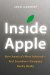 Cover art for Inside Apple: How America's Most Admired--and Secretive--Company Really Works