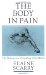 Cover art for The Body in Pain: The Making and Unmaking of the World