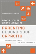 Cover art for Parenting Beyond Your Capacity: Connect Your Family to a Wider Community (The Orange Series)
